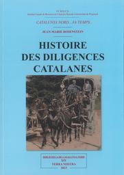 Histoire des diligences catalanes (1790-1935) / Jean-Marie Rosenstein | Rosenstein, Jean-Marie. Auteur