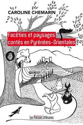 Facéties et paysages contés en Pyrénées-Orientales / Caroline Chemarin | Chemarin, Caroline