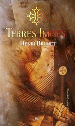 Terres Impies / Henri Brunet | Brunet, Henri (1942-....). Auteur