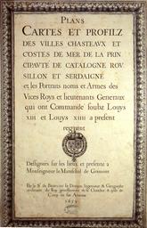 Plans cartes et profilz des villes chasteaux et costes de mer de la Principauté de Catalogne, Roussillon et Serdaigne et les portraits, noms et armes des vices roys et lieutenants généraux qui ont commandé soubz Louis xiii et Louis xiiii a present regnant dessignéés sur les lieux et présenté à Monseigneur le Mareschal de Gramont par le Sr de Beaulieu le Donjon ingénieur & geographe ordinaire du Roy gentilhomme de la Chambre & ayde de Camp en ses Armées | Beaulieu, Sébastien de (1612?-1674)