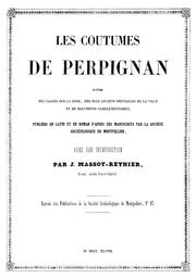 Les Coutumes de Perpignan suivies des usages sur la dime, des plus anciens privilèges de la ville... / avec une introd. par J[oseph] Massot-Reynier,... | Massot-Reynier, Joseph