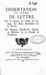 Dissertation en forme de lettre sur la nature, les vertus & l'usage des eaux thermales de La Preste / Marcé docteur en médecine de la faculté de Perpignan | Marcé - médecin