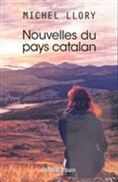Nouvelles du Pays catalan / Michel Llory | Llory, Michel (1941-....). Auteur