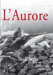 L'Aurore / Nicole Anglés | Anglés, Nicole - écrivain. Auteur