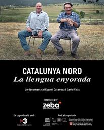 Catalunya Nord la llengua enyorada : un documental / d'Eugeni Casanova i David Valls | Casanova, Eugeni. Auteur
