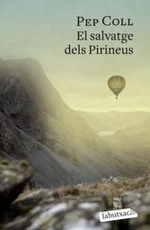 El salvatge dels Pirineus / Pep Coll | Coll, Pep (1949-...). Auteur