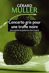 Concerto gris pour une truffe noire / Gérard Muller | Muller, Gérard. Auteur