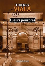 Lueurs pourpres / Thierry Viala | Viala, Thierry - Auteur du texte