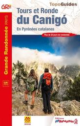 Tours et ronde du Canigo : en Pyrénées catalanes : plus de 20 jours de randonnée | 