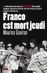Franco est mort jeudi / Maurice Gouiran | Gouiran, Maurice. Auteur