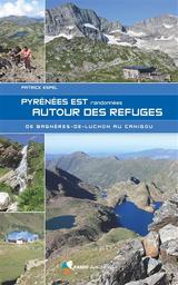 Pyrénées Est : randonnées autour des refuges : de Bagnières-de-Luchon au Canigou / Patrick Espel | Espel, Patrick. Auteur