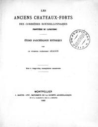 Les Anciens châteaux forts des Corbières roussillonnaises. (Frontière du Languedoc). Etudes d'archéologie historique / Victor Aragon | Aragon, Victor (1806-1886)