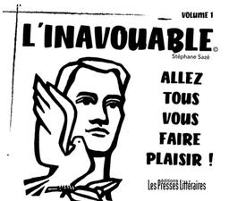 Allez tous vous faire plaisir !. Volume 1 / Stéphane Sazé (alias l'inavouable) | L'inavouable - Auteur du texte