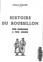 Histoire du Roussillon des origines a nos jours / Horace chauvet | 