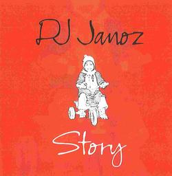 Story : a day with DJ Janoz / compiled by DJ Janoz | Dj Janoz